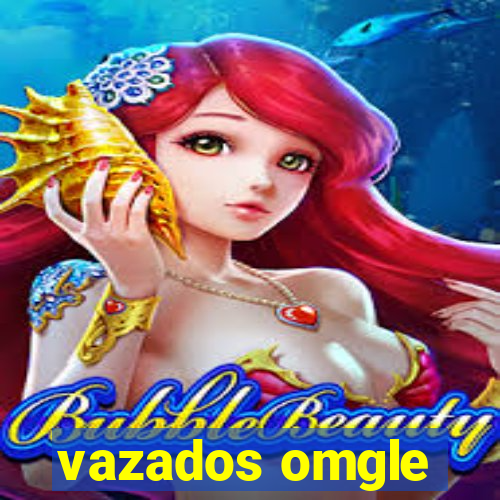 vazados omgle